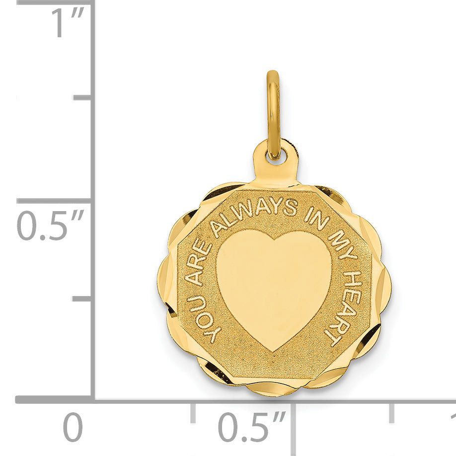 14k Yellow Gold 14k YOU ARE ALWAYS IN MY HEART Disc Charm