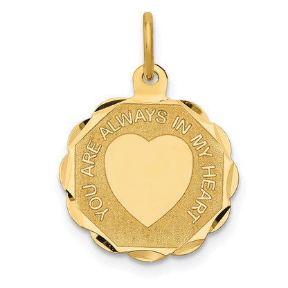 14k Yellow Gold 14k YOU ARE ALWAYS IN MY HEART Disc Charm